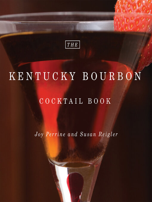 Title details for The Kentucky Bourbon Cocktail Book by Joy Perrine - Available